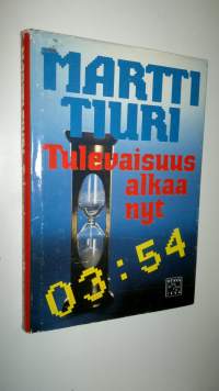 Tulevaisuus alkaa nyt