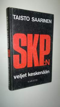 SKP:n (Suomen kommunistisen puolueen) veljet keskenään