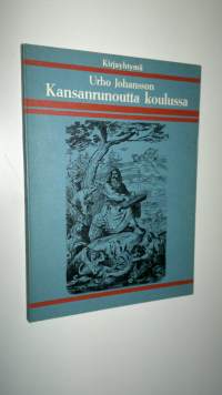 Kansanrunoutta koulussa : Opetusviitteitä