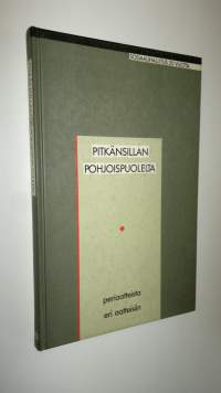 Pitkänsillan pohjoispuolelta : periaatteista eri aatteisiin : Sosiaalihallitus 20 v : juhlakirja