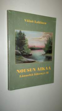 Länneltä lähtenyt 2, Nousun aikaa