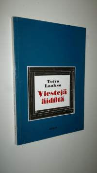 Viestejä äidiltä : proosamonologi