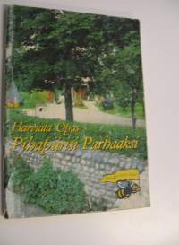 Harviala-Opas : Pihapiirisi Parhaaksi