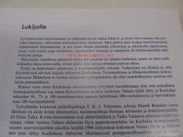 Rautaa täällä tarvitaan eikä paperia...! Tapahtumia Karhulan konepajateollisuuden satavuotistaipaleelta  