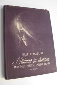 Naamio ja ihminen : Rachel : Bernhardt : Duse