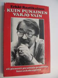 Kuin punainen varjo vain eli Pienesti pirullisia profiileja luurankokaapista