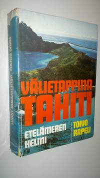 Välietappina Tahiti, Etelämeren helmi