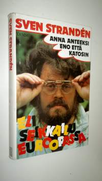 Anna anteeksi eno että katosin, eli, Seikkailu Euroopassa