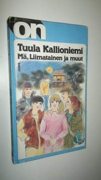 Mä, Liimatainen ja muut