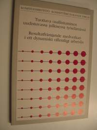 Tuottava osallistuminen uudistuvassa julkisessa työelämässä : Osallistumisjärjestelmäkomiteanosamietintö = Resultatfrämjande medverkan i ett dynamiskt offentligt ...