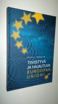 Tiivistyvä ja hajautuva Euroopan unioni