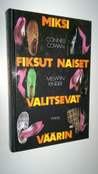 Miksi fiksut naiset valitsevat väärin