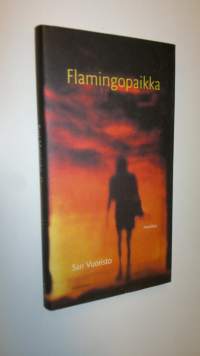 Flamingopaikka : novelleja (ERINOMAINEN)