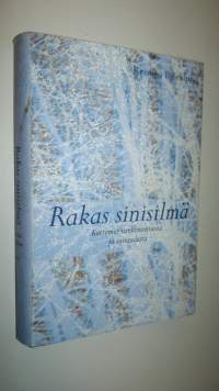 Rakas sinisilmä : kertomus vanhenemisesta ja sairaudesta