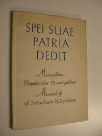 Spei suae patria dedit : muistojulkaisu Ylioppilastalon 75-vuotisjuhlaan : minnesskrift till Studenthusets 75-årsjubileum