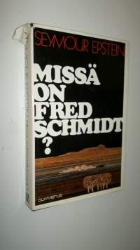 Missä on Fred Schmidt