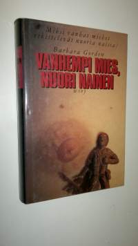 Vanhempi mies, nuori nainen : miksi vanhat miehet vikittelevät nuoria naisia