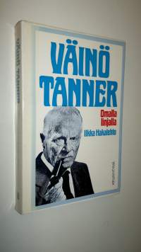 Väinö Tanner : omalla linjalla