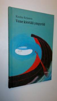 Vene kiertää ympyrää : novelleja