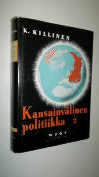 Kansainvälinen politiikka 2, Voimapolitiikan ja kansaiväliset turvallisuuden peruskysymykset