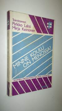 Minne koulu on menossa : keskustelukirja