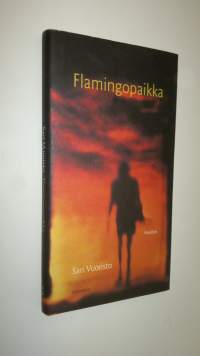 Flamingopaikka : novelleja (ERINOMAINEN)