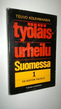 Työläisurheilu Suomessa 1, Tie Koiton talolle