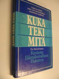 Kuka teki mitä : kuvitettu elämäkerrallinen hakuteos