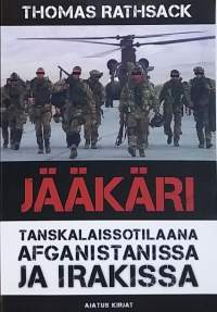 Jääkäri - Tanskalaissotilaana Afganistanissa ja Irakissa. ( Sotilasura, muistelmat)
