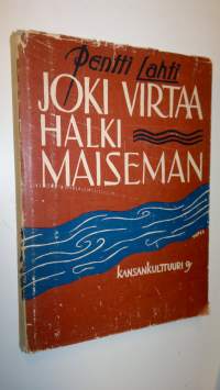 Joki virtaa halki maiseman : kertomuksia