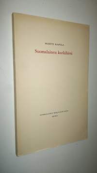 Suomalainen kurkihirsi : vuosikokousten avajaispuheet 1947-1961 : (Suomalaisen kirjallisuuden seura on julk tämän kirjan esimiehensä professori Martti Rapolan 70-...