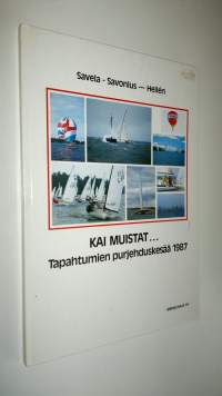 Kai muistat : tapahtumien purjehduskesää 1987