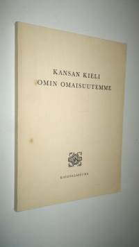 Kansan kieli, omin omaisuutemme : ohjelmistoa koulutunneille ja kansalaisjuhliin : kansankielen viikko 23-2921964