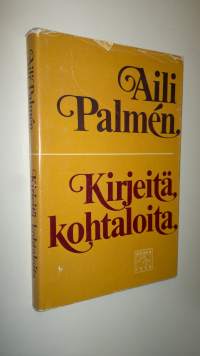 Kirjeitä, kohtaloita : elämänkuvia viime vuosisadalta ja nykyiseltä