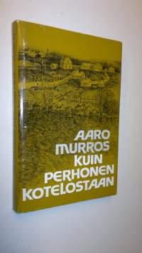 Kuin perhonen kotelostaan : pienoisromaani