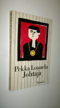 Johtaja : ajan kuva Pekka Lounela