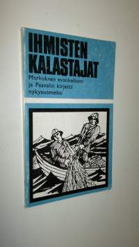 Ihmisten kalastajat : Markuksen evankeliumi, Galatalaiskirje ja Filippiläiskirje nykysuomeksi