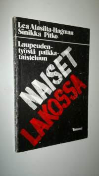 Naiset lakossa : laupeudentyöstä palkkataisteluun