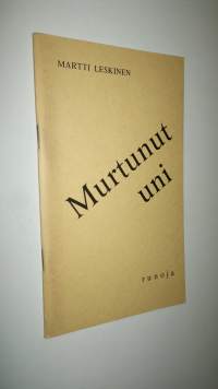 Murtunut uni : runoja