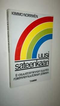 Uusi sateenkaari : E-osuustoiminnan suunta rakennemuutoksen jälkeen