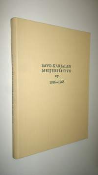 Savo-Karjalan meijeriliitto ry 1916-1965