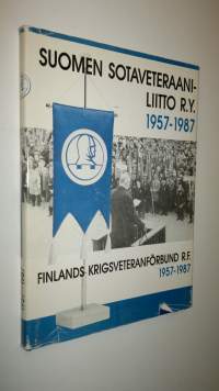 Suomen sotaveteraaniliitto - Finlands krigsveteranförbund ry 1957-1987