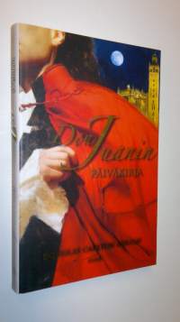 Don Juanin päiväkirja : kertomus aidosta intohimon taidosta ja vaarallisesta lemmenleikistä (UUSI)