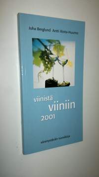 Viinistä viiniin 2001 : viininystävän vuosikirja