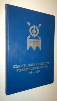 Sotainvalidien veljesliiton Etelä-Pohjanmaan piiri 1942-1987