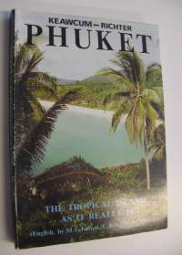 Phuket - The tropical island as it really is