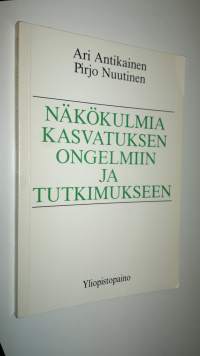 Näkökulmia kasvatuksen ongelmiin ja tutkimukseen