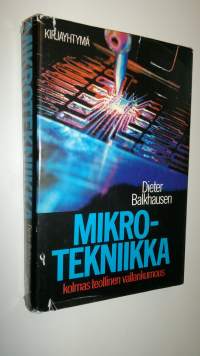 Mikrotekniikka : kolmas teollinen vallankumous