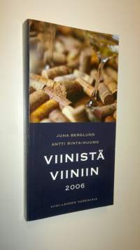 Viinistä viiniin 2006 : viininystävän vuosikirja