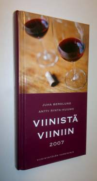 Viinistä viiniin 2007 : viininystävän vuosikirja